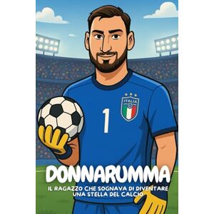Elton, Anton Donnarumma: La storia del bambino diventato eroe d’Italia. Elton, Anton Donnarumma: La storia del bambino diventato eroe d’Italia.