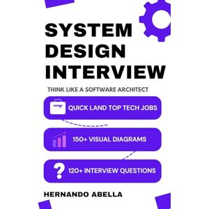 Abella, Hernando System Design Interview: Think Like a Software Architect Abella, Hernando System Design Interview: Think Like a Software Architect