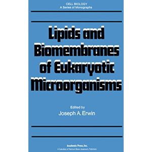 Academic Press Lipids and Biomembranes of Eukaryotic Microorganisms (Cell biology) Academic Press Lipids and Biomembranes of Eukaryotic Microorganisms (Cell biology)