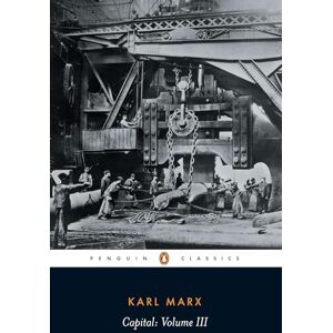Marx, Karl Capital: Critique of Political Economy v. 3 (Penguin Classics S.): Volume III (Capital, 3) Marx, Karl Capital: Critique of Political Economy v. 3 (Penguin Classics S.): Volume III (Capital, 3)