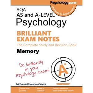 Savva, Nicholas AQA Psychology BRILLIANT EXAM NOTES: Memory: AS and A-level Savva, Nicholas AQA Psychology BRILLIANT EXAM NOTES: Memory: AS and A-level