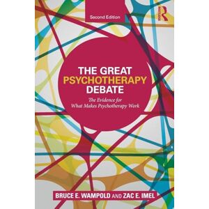 Wampold, Bruce E. The Great Psychotherapy Debate: The Evidence for What Makes Psychotherapy Work (Counseling and Psychotherapy) Wampold, Bruce E. The Great Psychotherapy Debate: The Evidence for What Makes Psychotherapy Work (Counseling and Psychotherapy)