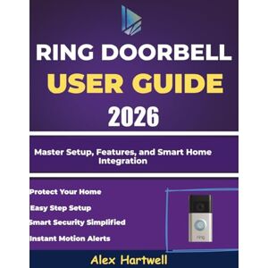 hartwell, alex ring doorbell user guide 2026: Master Setup, Features, and Smart Home Integration hartwell, alex ring doorbell user guide 2026: Master Setup, Features, and Smart Home Integration