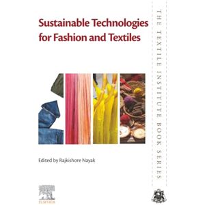 Sustainable Technologies for Fashion and Textiles (The Textile Institute Book Series) Sustainable Technologies for Fashion and Textiles (The Textile Institute Book Series)