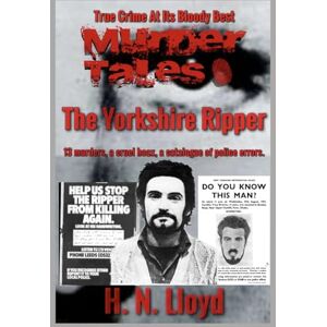 Lloyd, Mr H. N. Murder Tales: The Yorkshire Ripper Lloyd, Mr H. N. Murder Tales: The Yorkshire Ripper