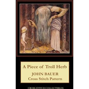 A Piece of Troll Herb: John Bauer Cross Stitch Pattern A Piece of Troll Herb: John Bauer Cross Stitch Pattern