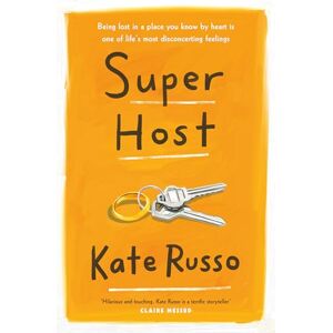 Russo, Kate Super Host: the charming, compulsively readable novel of life, love and loneliness Russo, Kate Super Host: the charming, compulsively readable novel of life, love and loneliness
