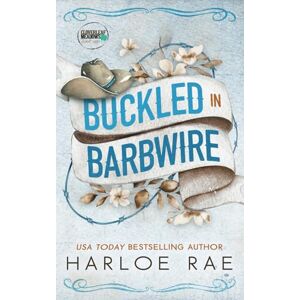 Rae, Harloe Buckled in Barbwire: An Enemies to Lovers Small Town Standalone (Cloverleaf Meadows) Rae, Harloe Buckled in Barbwire: An Enemies to Lovers Small Town Standalone (Cloverleaf Meadows)