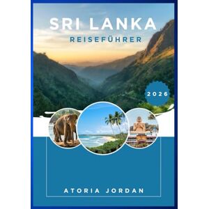 Jordan, Atoria Sri Lanka Reiseführer 2026 Jordan, Atoria Sri Lanka Reiseführer 2026