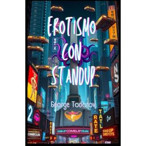 Todorov, George Erotismo con StandUp (Cronicas de los conquistadores interestelares) Todorov, George Erotismo con StandUp (Cronicas de los conquistadores interestelares)