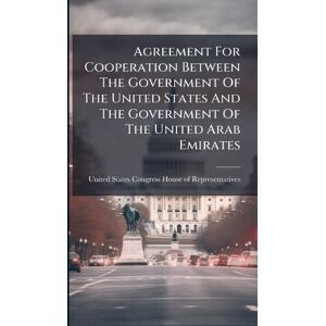 Agreement For Cooperation Between The Government Of The United States And The Government Of The United Arab Emirates Agreement For Cooperation Between The Government Of The United States And The Government Of The United Arab Emirates