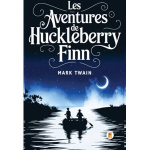 Twain, Mark Les aventures de Huckleberry Finn / Adventures of Huckleberry Finn (French Edition) Twain, Mark Les aventures de Huckleberry Finn / Adventures of Huckleberry Finn (French Edition)