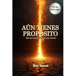 Elsa Aún tienes propósito: Dios no cancela llamados por errores humanos. Elsa Aún tienes propósito: Dios no cancela llamados por errores humanos.