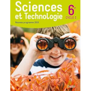 Collectif Sciences et Technologie 6e Cycle 3: Manuel élève grand format Collectif Sciences et Technologie 6e Cycle 3: Manuel élève grand format
