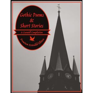 Designs, Lucky Lasso Gothic Poems & Short Stories: A Curated Collection, Premium Extended Edition Designs, Lucky Lasso Gothic Poems & Short Stories: A Curated Collection, Premium Extended Edition