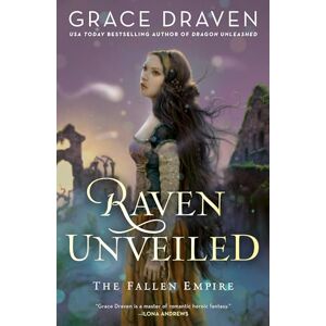 Draven, Grace Raven Unveiled: 3 (The Fallen Empire) Draven, Grace Raven Unveiled: 3 (The Fallen Empire)