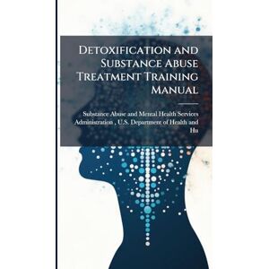 Detoxification and Substance Abuse Treatment Training Manual Detoxification and Substance Abuse Treatment Training Manual