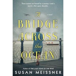 Meissner, Susan A Bridge Across the Ocean Meissner, Susan A Bridge Across the Ocean