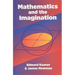 Kasner, Edward Mathematics and the Imagination (Dover Books on MaTHEMA 1.4tics) Kasner, Edward Mathematics and the Imagination (Dover Books on MaTHEMA 1.4tics)
