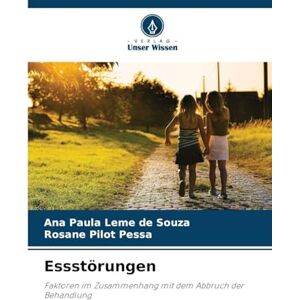 Leme de Souza, Ana Paula Essstörungen: Faktoren im Zusammenhang mit dem Abbruch der Behandlung Leme de Souza, Ana Paula Essstörungen: Faktoren im Zusammenhang mit dem Abbruch der Behandlung