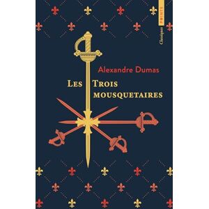 Dumas, Alexandre Les Trois Mousquetaires Dumas, Alexandre Les Trois Mousquetaires
