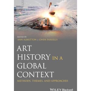 Art History in a Global Context: Methods, Themes, and Approaches Art History in a Global Context: Methods, Themes, and Approaches