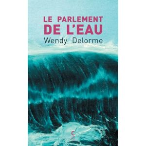 Delorme, Wendy Le Parlement de l'eau Delorme, Wendy Le Parlement de l'eau