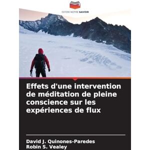 Quinones-Paredes, David J Effets d'une intervention de méditation de pleine conscience sur les expériences de flux Quinones-Paredes, David J Effets d'une intervention de méditation de pleine conscience sur les expériences de flux