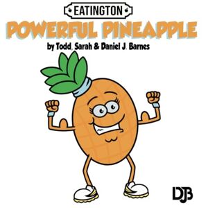 Barnes, Daniel J Powerful Pineapple (Eatington) Barnes, Daniel J Powerful Pineapple (Eatington)