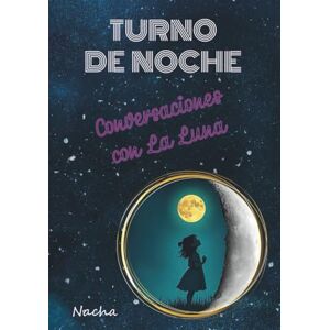 FC, Nacha Turno de noche: Conversaciones con la luna FC, Nacha Turno de noche: Conversaciones con la luna