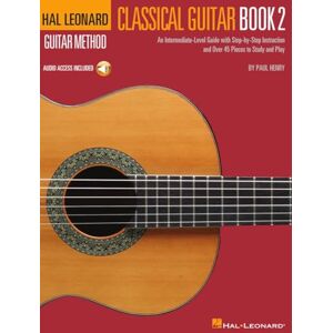Paul Henry Classical Guitar Method Book 2 – Intermediate-Level Guide for Developing Fingerstyle and Classical Techniques Step-by-Step Lessons, Audio Tracks, ... (Hal Leonard Classical Guitar Method) Paul Henry Classical Guitar Method Book 2 – Intermediate-Level Guide for Developing Fingerstyle and Classical Techniques Step-by-Step Lessons, Audio Tracks, ... (Hal Leonard Classical Guitar Method)
