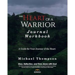 Thompson, Michael The Heart of a Warrior Journal Workbook Thompson, Michael The Heart of a Warrior Journal Workbook