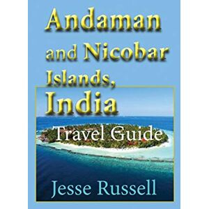 Russell, Jesse Andaman and Nicobar Islands, India: Travel Guide Russell, Jesse Andaman and Nicobar Islands, India: Travel Guide