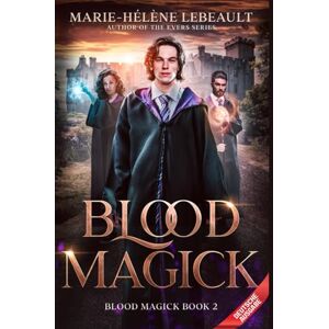 Lebeault, Marie-Hélène Blutmagie: Eine saubere Jugend-Fantasy-Abenteuerserie (Blutmagie-Trilogie) Lebeault, Marie-Hélène Blutmagie: Eine saubere Jugend-Fantasy-Abenteuerserie (Blutmagie-Trilogie)