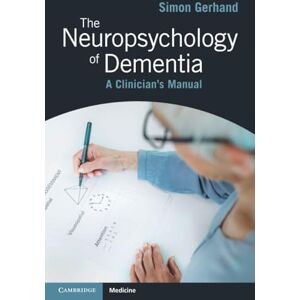 Gerhand The Neuropsychology of Dementia: A Clinician's Manual Gerhand The Neuropsychology of Dementia: A Clinician's Manual