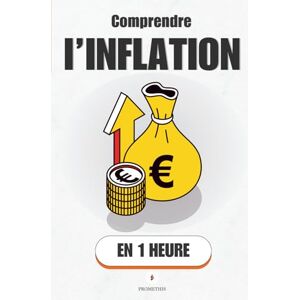 Promethis Comprendre l’inflation, en 1 heure: Salaires, loyers, énergie : ce qui pousse les prix — et quoi faire ( Économie & société) Promethis Comprendre l’inflation, en 1 heure: Salaires, loyers, énergie : ce qui pousse les prix — et quoi faire ( Économie & société)