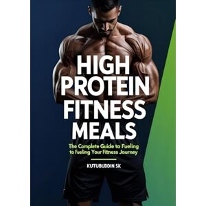sk, Mr kutubuddin HIGH PROTEIN FITNESS MEALS BOOK sk, Mr kutubuddin HIGH PROTEIN FITNESS MEALS BOOK