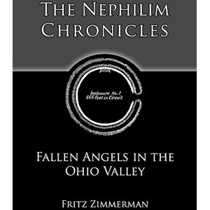 Zimmerman, Fritz The Nephilim Chronicles: Fallen Angels in the Ohio Valley: Volume 1 Zimmerman, Fritz The Nephilim Chronicles: Fallen Angels in the Ohio Valley: Volume 1