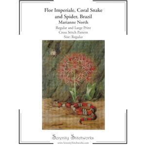 Stitchworks, Serenity Flor Imperiale, Coral Snake and Spider, Brazil Cross Stitch Pattern Marianne North Regular Size Edition: Regular and Large Print Cross Stitch Pattern Stitchworks, Serenity Flor Imperiale, Coral Snake and Spider, Brazil Cross Stitch Pattern Marianne North Regular Size Edition: Regular and Large Print Cross Stitch Pattern
