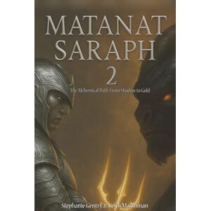 Gentry, Stephanie THE SERPENT'S GIFT: BOOK 2: The Alchemical Path: From Shadow to Gold Gentry, Stephanie THE SERPENT'S GIFT: BOOK 2: The Alchemical Path: From Shadow to Gold