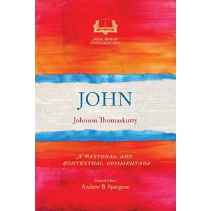 Thomaskutty, Johnson John: A Pastoral and Contextual Commentary (Asia Bible Commentary Series) Thomaskutty, Johnson John: A Pastoral and Contextual Commentary (Asia Bible Commentary Series)