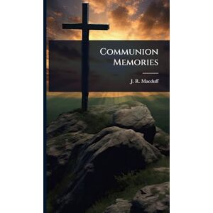 Macduff, J R Communion Memories Macduff, J R Communion Memories