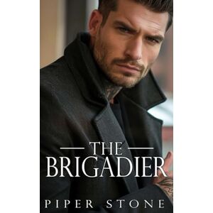 Stone, Piper The Brigadier: A Dark Russian Mafia Romance (Brutal Empire) Stone, Piper The Brigadier: A Dark Russian Mafia Romance (Brutal Empire)
