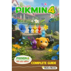 Madison Marsden Pikmin 4 The Ultimate Complete Guide (Latest Update)– Tips, Tricks, Strategies, and Full Walkthrough for Every Mission, Puzzle, and Challenge Madison Marsden Pikmin 4 The Ultimate Complete Guide (Latest Update)– Tips, Tricks, Strategies, and Full Walkthrough for Every Mission, Puzzle, and Challenge