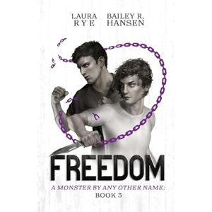 Rye, Laura Freedom: M/M Paranormal Romance: 3 (A Monster By Any Other Name) Rye, Laura Freedom: M/M Paranormal Romance: 3 (A Monster By Any Other Name)