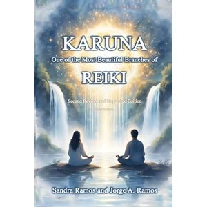 Ramos, Sandra Karuna: One of the Most Beautiful Branches of Reiki (Second Revised and Expanded Edition – Color Version) Ramos, Sandra Karuna: One of the Most Beautiful Branches of Reiki (Second Revised and Expanded Edition – Color Version)