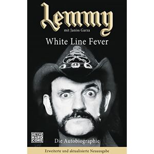 Kilmister, Lemmy Lemmy White Line Fever: Die Autobiographie. Erweiterte und aktualisierte Neuausgabe Kilmister, Lemmy Lemmy White Line Fever: Die Autobiographie. Erweiterte und aktualisierte Neuausgabe