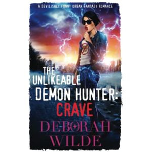 Wilde, Deborah The Unlikeable Demon Hunter: Crave: A Devilishly Funny Urban Fantasy Romance: 4 (Nava Katz) Wilde, Deborah The Unlikeable Demon Hunter: Crave: A Devilishly Funny Urban Fantasy Romance: 4 (Nava Katz)