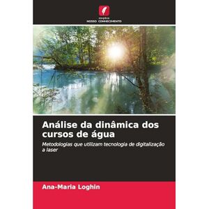 Loghin, Ana-Maria Análise da dinâmica dos cursos de água: Metodologias que utilizam tecnologia de digitalização a laser Loghin, Ana-Maria Análise da dinâmica dos cursos de água: Metodologias que utilizam tecnologia de digitalização a laser