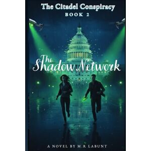 Labunt, M.R The Shadow Network (The Citadel Conspiracy) Labunt, M.R The Shadow Network (The Citadel Conspiracy)